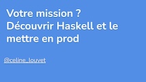 Functional programming Montpellier - Votre mission ? Découvrir Haskell et le mettre en prod